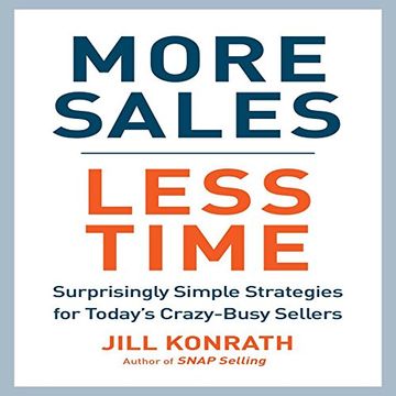 portada More Sales, Less Time: Surprisingly Simple Strategies for Today's Crazy-Busy Sellers ()