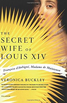 portada The Secret Wife of Louis Xiv: Francoise D'aubigne, Madame de Maintenon (en Inglés)