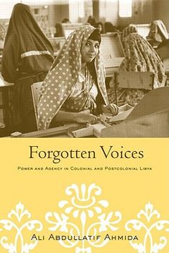 portada forgotten voices: power and agency in colonial and postcolonial libya