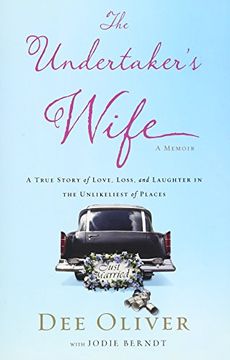portada The Undertaker's Wife: A True Story of Love, Loss, and Laughter in the Unlikeliest of Places (in English)