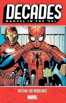 portada Decades: Marvel in the 00s - Hitting the Headlines (in English)