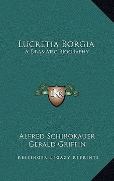 portada lucretia borgia: a dramatic biography (en Inglés)