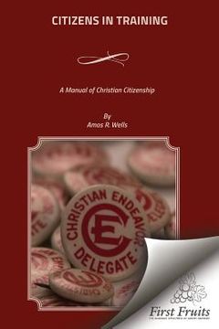 portada Citizens In Training: A Manual of Christain Citizenship (en Inglés)