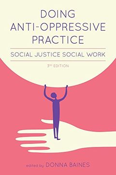 portada Doing Anti-Oppressive Practice: Building Transformative, Politicized Social Work (en Inglés)