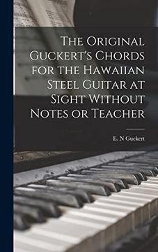 portada The Original Guckert's Chords for the Hawaiian Steel Guitar at Sight Without Notes or Teacher (in English)