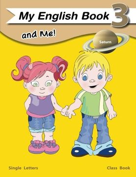 portada My English Book and Me 3 Classbook: single letter class book for beginning readers/ writers (Volume 3)