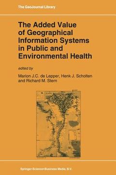 portada The Added Value of Geographical Information Systems in Public and Environmental Health (en Inglés)