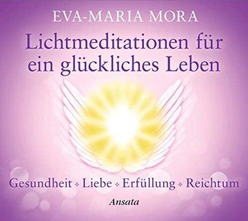 portada Lichtmeditationen für ein Glückliches Leben: Gesundheit - Liebe - Erfüllung - Reichtum