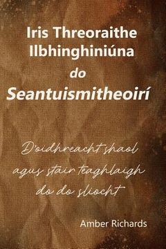 portada Iris Threoraithe Ilbhinghiniúna do Seantuismitheoirí: D'oidhreacht shaol agus stair teaghlaigh do do sliocht (en Irlanda)