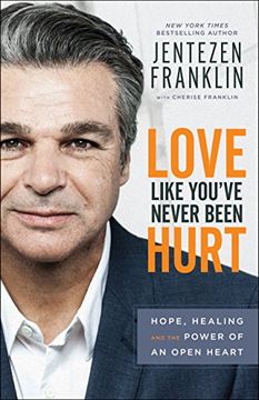 portada Love Like You've Never Been Hurt: Hope, Healing and the Power of an Open Heart 