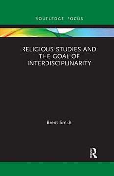 portada Religious Studies and the Goal of Interdisciplinarity (Routledge Focus on Religion) (in English)