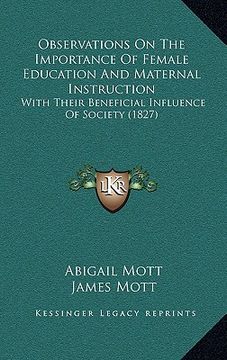 portada observations on the importance of female education and maternal instruction: with their beneficial influence of society (1827) (en Inglés)
