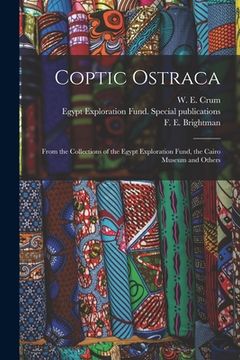 portada Coptic Ostraca: From the Collections of the Egypt Exploration Fund, the Cairo Museum and Others (en Inglés)