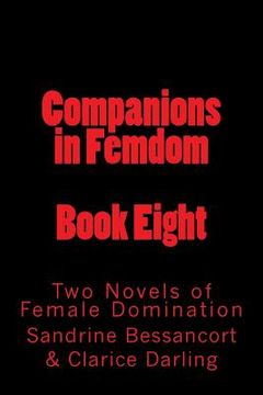 portada Companions in Femdom - Book Eight: Two Novels of Female Domination (en Inglés)