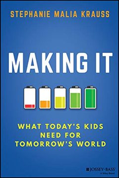 portada Making it: What Today's Kids Need for Tomorrow's World (en Inglés)