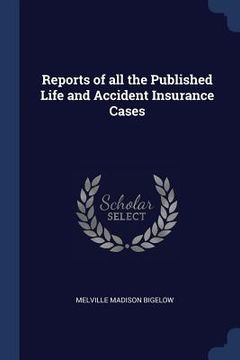 portada Reports of all the Published Life and Accident Insurance Cases (in English)