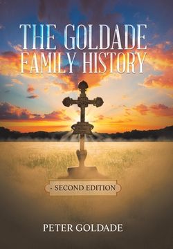 portada The Goldade Family History: - Second Edition (en Inglés)