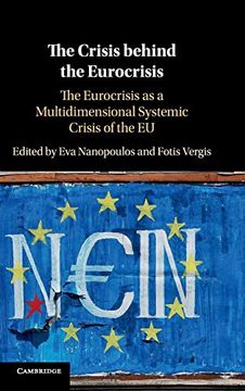 portada The Crisis Behind the Eurocrisis: The Eurocrisis as a Multidimensional Systemic Crisis of the eu (en Inglés)