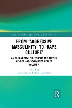 portada From ‘Aggressive Masculinity’ to ‘Rape Culture’: An Educational Philosophy and Theory Gender and Sexualities Reader, Volume v (en Inglés)