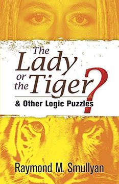 portada The Lady or the Tiger? And Other Logic Puzzles (Dover Recreational Math) (en Inglés)