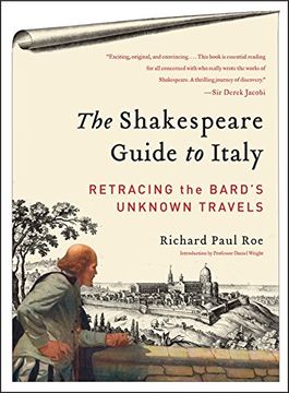 the shakespeare guide to italy,retracing the bard`s unknown travels (en Inglés)