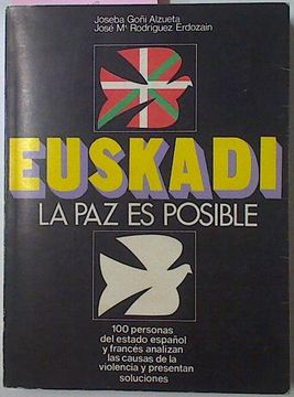portada Euskadi la paz es Posible (100 Personas del Estado Español y Francés Analizan las Causas de la Viol