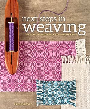 portada Next Steps in Weaving: What you Never Knew you Needed to Know (in English)