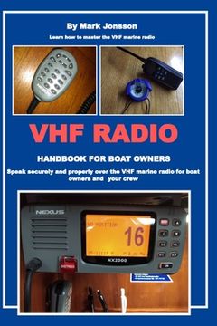 portada VHF Radio Handbook for Boat Owners: Speak securely and properly over the VHF Marine Radio for boat owners and your crew (en Inglés)
