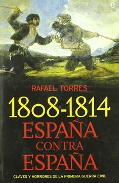 portada 1808-1814, Espana Contra Espana: Claves y Horrores de la Primera Guerra Civil (in Spanish)