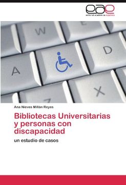 portada Bibliotecas Universitarias y personas con discapacidad: un estudio de casos