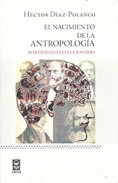 portada El Nacimiento de la Antropología: Positivismo y Evolucionismo