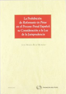 portada La Prohibición de Reformatio in Peius en el Proceso Penal Español: Su Consideración a la Luz de la Jurisprudencia