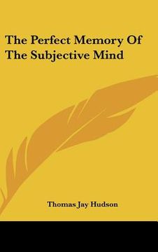 portada the perfect memory of the subjective mind (in English)