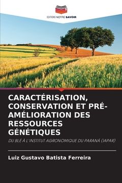 portada Caractérisation, Conservation Et Pré-Amélioration Des Ressources Génétiques (en Francés)