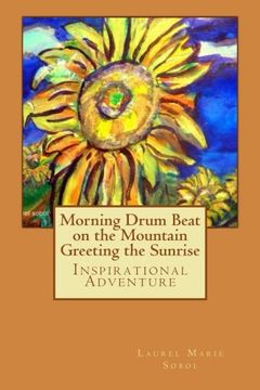 portada Morning Drum Beat on the Mountain Greeting the Sunrise: Inspirational Adventure