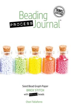 portada Beading Process Journal Travel Edition: Brick Stitch for Round Beads (en Inglés)