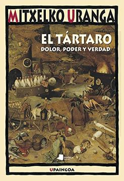 portada El Tártaro: Dolor, Poder y Verdad (Upaingoa - Ensayo Breve) (in Spanish)