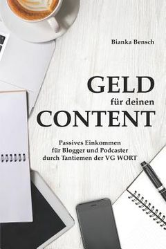 portada Geld für deinen Content: Passives Einkommen für Blogger und Podcaster durch Tantiemen der VG WORT (en Alemán)