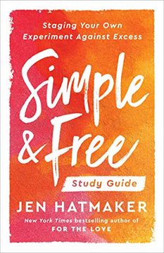 portada Simple and Free: Study Guide: Staging Your own Experiment Against Excess (en Inglés)