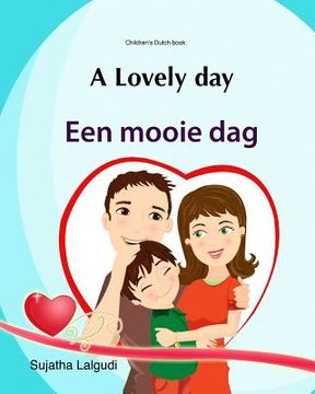 portada Dutch children's book: A lovely day: Dutch books for children.(Bilingual Edition) English Dutch children's picture book. Children's bilingual