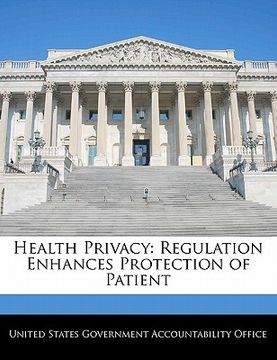 portada health privacy: regulation enhances protection of patient (en Inglés)