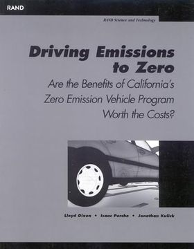 portada Driving Emissions to Zero: Are the Benefits of California's Emission Vechile Program Worth the Cost? (en Inglés)
