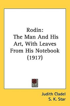 portada rodin: the man and his art, with leaves from his not (1917) (en Inglés)