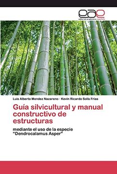 portada Guía Silvicultural y Manual Constructivo de Estructuras: Mediante el uso de la Especie “Dendrocalamus Asper”