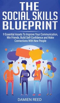 portada The Social Skills Blueprint: 9 Essential Assets To Improve Your Communication, Win Friends, Build Self-Confidence and Make Connections With New Peo (en Inglés)