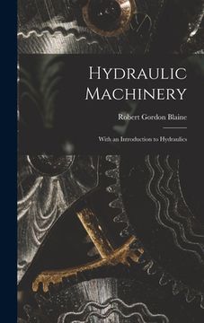 portada Hydraulic Machinery: With an Introduction to Hydraulics