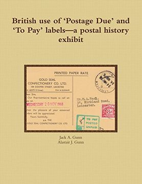 portada British use of 'postage Due' and 'to Pay' Labels-A Postal History Exhibit (en Inglés)