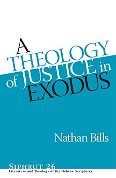 portada A Theology of Justice in Exodus: 26 (Siphrut: Literature and Theology of the Hebrew Scriptures) (in English)