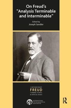 portada On Freud's Analysis Terminable and Interminable (The International Psychoanalytical Association Contemporary Freud Turning Points and Critical Issues Series) (en Inglés)