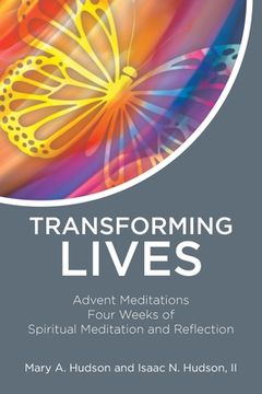 portada Transforming Lives: Advent Meditations Four Weeks of Spiritual Meditation and Reflection (in English)